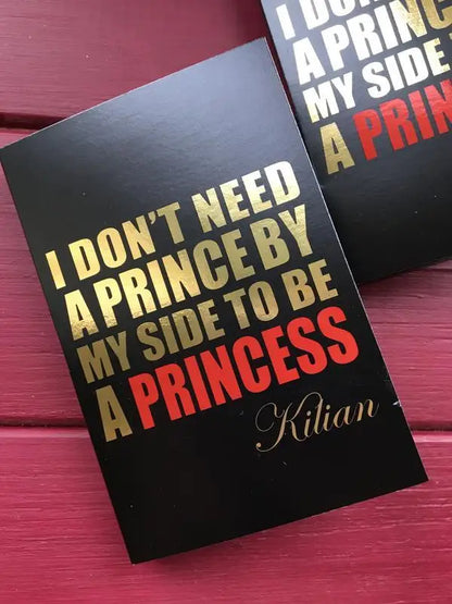 Kilian I Don't Need A Prince By My Side To Be A Princess